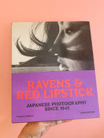 Ravens & Lipstick: Japanese Photography Since 1945 Curated by Lena Fritsch